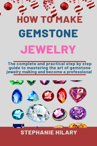 How To Make Gemstone Jewelry