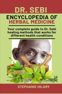 Dr. Sebi Encyclopedia Of Herbal Medicine