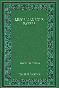Miscellaneous Papers - Large Print Edition