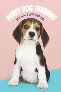 Puppy Dog Training For New Puppy Owners