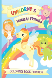 Unicorns & Magical Friends Coloring Book for Kids