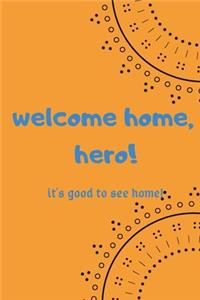 welcome home, hero!