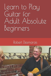 Learn to Play Guitar for Adult Absolute Beginners
