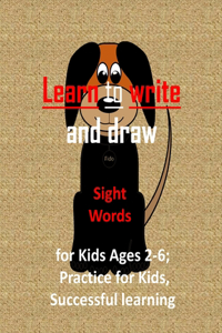 Learn to write and draw, Sight Words for Kids Ages 2-6