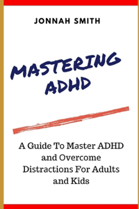 Mastering ADHD