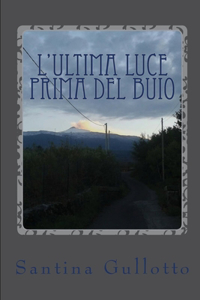 L'ultima luce prima del buio