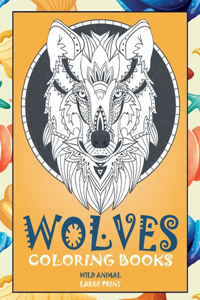 Wild Animal Coloring Books - Large Print - Wolves