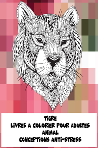 Livres à colorier pour adultes - Conceptions anti-stress - Animal - Tigre
