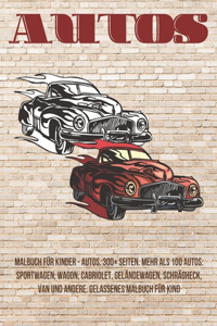 Malbuch für Kinder - Autos. 300+ Seiten. Mehr als 100 Autos