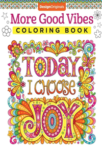 More Good Vibes Coloring Book Today I Choose Joy