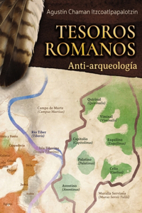 Tesoros Romanos - Anti-arqueología