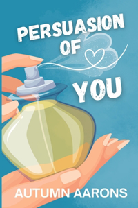 Persuasion of You