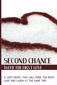 Second Chance With The First Love