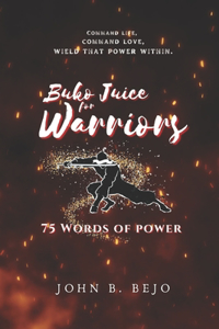 Buko Juice for Warriors: 75 Words of Power (Tagalog-English)