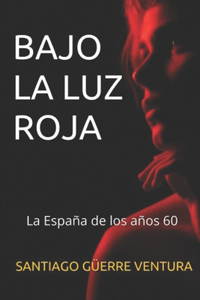 Bajo La Luz Roja