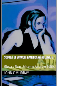 Scuola di scacchi americana volume 6