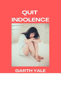 Quit Indolence