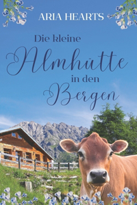 Die kleine Almhütte in den Bergen