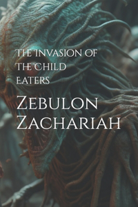 Invasion of The Child Eaters