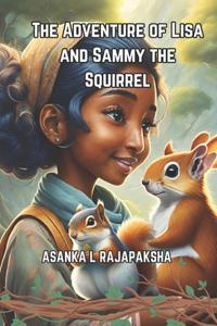 Adventure of Lisa and Sammy the Squirrel