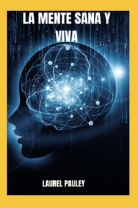 La Mente Sana Y Viva