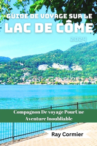 Guide de Voyage Sur Le Lac de Côme 2024