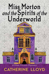 Miss Morton and the Spirits of the Underworld