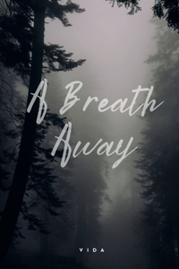 A Breath Away...
