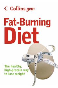 Fat-Burning Diet: The Healthy, High-Protein Way to Lose Weight