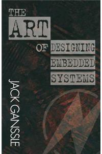 The Art of Designing Embedded Systems