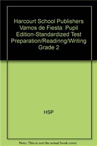 Harcourt School Publishers Vamos de Fiesta: Pupil Edition-Standardized Test Preparation/Readinng/Writing Grade 2