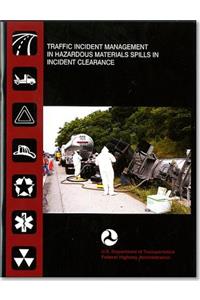 Traffic Incident Management in Hazardous Materials Spills in Incident Clearance