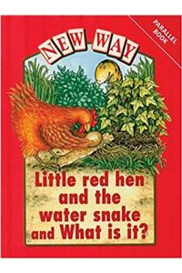 New Way Red Level Parallel Little Red Hen & the Water Snake/What is it?