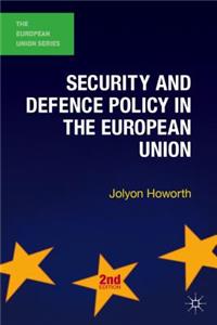 Security and Defence Policy in the European Union