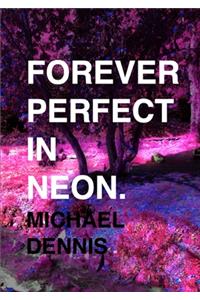 Forever Perfect In Neon