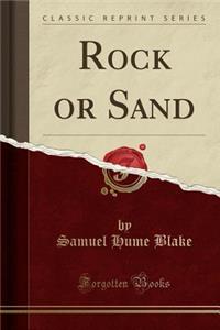 Rock or Sand (Classic Reprint)