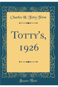 Totty's, 1926 (Classic Reprint)