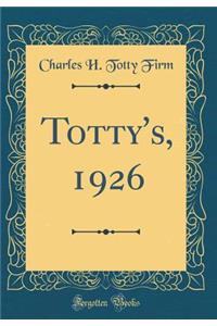 Totty's, 1926 (Classic Reprint)