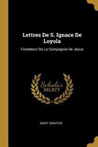 Lettres De S. Ignace De Loyola
