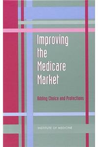 Improving the Medicare Market