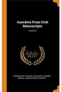Anecdota From Irish Manuscripts; Volume 3