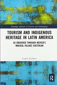 Tourism and Indigenous Heritage in Latin America