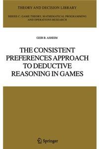 Consistent Preferences Approach to Deductive Reasoning in Games