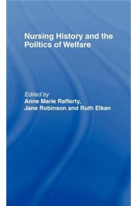 Nursing History and the Politics of Welfare