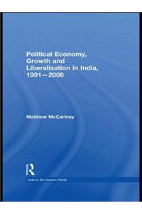 Political Economy, Growth and Liberalisation in India, 1991-2008