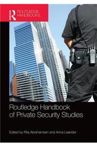 Routledge Handbook of Private Security Studies