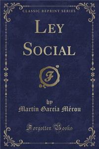 Ley Social (Classic Reprint)