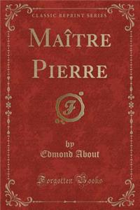 Maître Pierre (Classic Reprint)