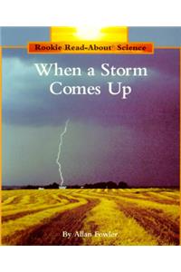 When a Storm Comes Up (Rookie Read-About Science: Weather)