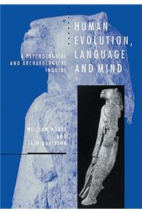 Human Evolution, Language and Mind